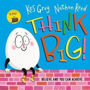 Think Big by Kes Gray & Nathan Reed