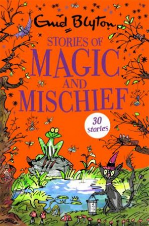 Stories Of Magic And Mischief by Enid Blyton