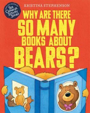 Why Are there So Many Books About Bears? by Kristina Stephenson