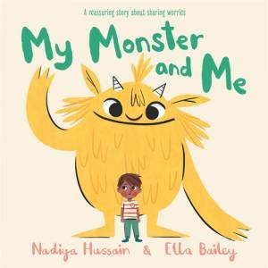 My Monster And Me by Nadiya Hussain & Ella Bailey