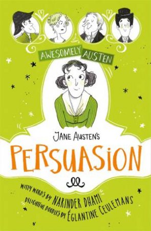 Awesomely Austen Illustrated And Retold: Jane Austen's  Persuasion by Narinder Dhami & Jane Austen & Eglantine Ceulemans