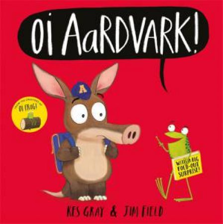 Oi Aardvark! by Kes Gray