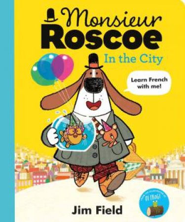 Monsieur Roscoe in the City by Jim Field