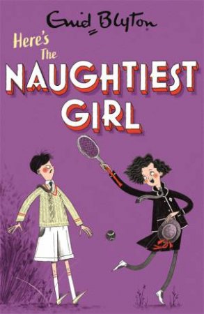 Here's The Naughtiest Girl by Enid Blyton