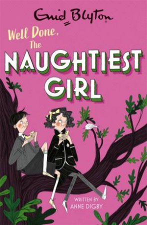 The Naughtiest Girl: Well Done, The Naughtiest Girl by Anne Digby