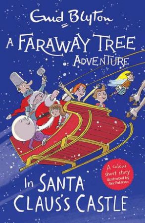 A Faraway Tree Adventure: In Santa Claus's Castle : Colour Short Stories by Enid Blyton
