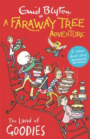 A Faraway Tree Adventure: The Land Of Goodies by Enid Blyton