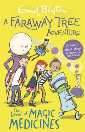 A Faraway Tree Adventure: The Land Of Magic Medicines by Enid Blyton