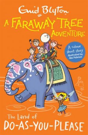 A Faraway Tree Adventure: The Land Of Do-As-You-Please by Enid Blyton