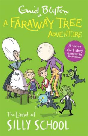 A Faraway Tree Adventure: The Land Of Silly School by Enid Blyton