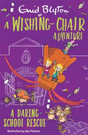 A Wishing-Chair Adventure: A Daring School Rescue by Enid Blyton