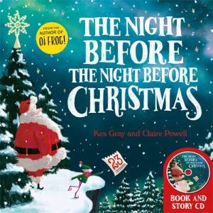 The Night Before The Night Before Christmas by Kes Gray & Claire Powell