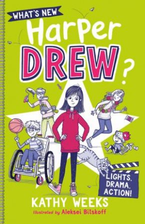 What's New, Harper Drew?: Lights, Drama, Action! by Kathy Weeks