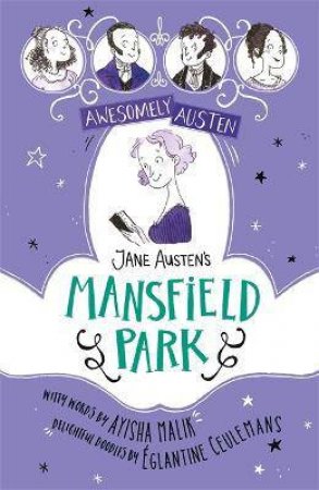 Awesomely Austen - Illustrated And Retold: Jane Austen's Mansfield Park by Ayisha Malik & Jane Austen & Eglantine Ceulemans