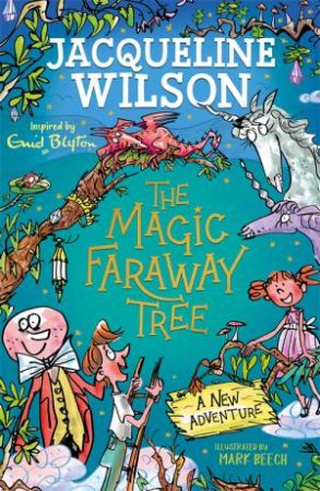 The Magic Faraway Tree: A New Adventure by Jacqueline Wilson & Mark Beech