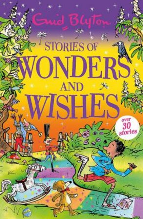 Stories of Wonders and Wishes by Enid Blyton