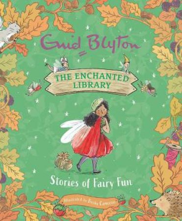 The Enchanted Library: Stories of Fairy Fun by Enid Blyton & Becky Cameron