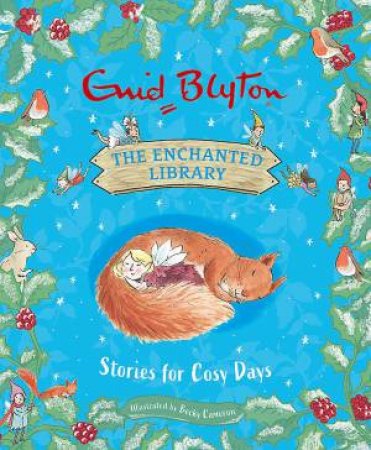 The Enchanted Library: Stories for Cosy Days by Enid Blyton & Becky Cameron