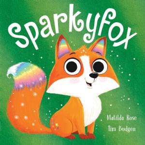 The Magic Pet Shop: Sparkyfox by Matilda Rose & Tim Budgen