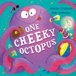 One Cheeky Octopus by Alastair Chisholm & Alex Willmore