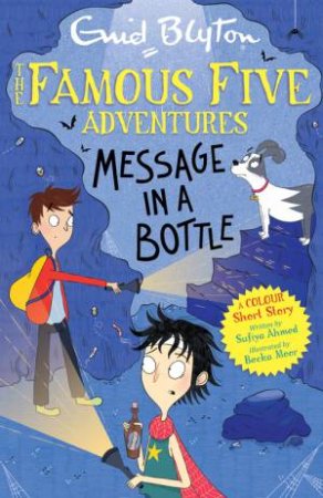 Famous Five Colour Short Stories: Message In A Bottle by Enid Blyton & Sufiya Ahmed & Becka Moor