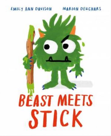 Beast Meets Stick by Emily Ann Davison & Marion Deuchars
