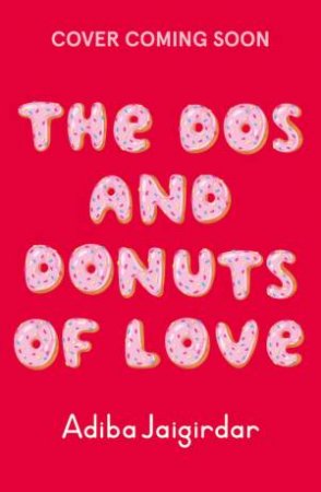 The Dos and Donuts of Love by Adiba Jaigirdar