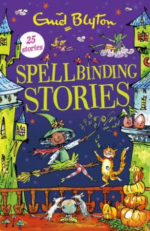 Spellbinding Stories by Enid Blyton