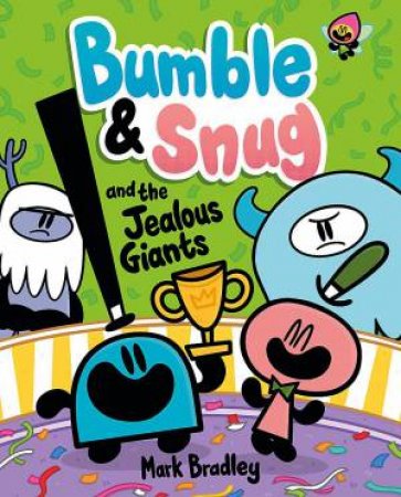 Bumble and Snug and the Jealous Giants by Mark Bradley