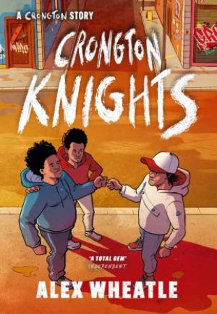 Crongton: Crongton Knights by Alex Wheatle