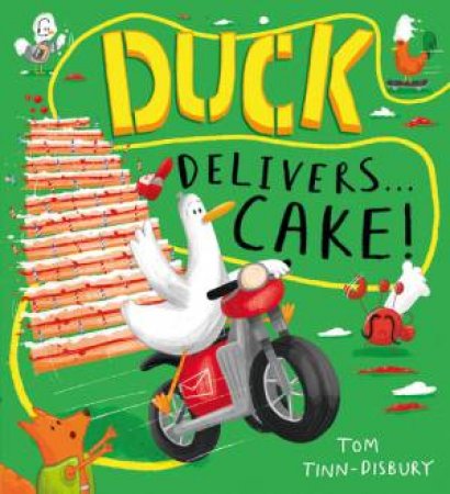 Duck Delivers . . . Cake! by Tom Tinn-Disbury