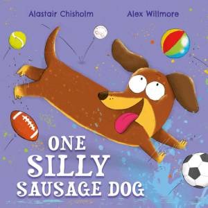 One Silly Sausage Dog by Alastair Chisholm