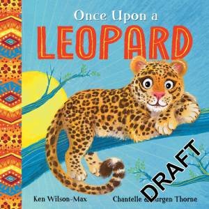 African Stories: Once Upon a Leopard by Ken Wilson-Max & Burgen Thorne & Chantelle Thorne