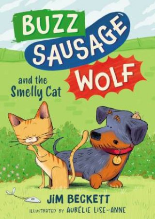 Buzz Sausage Wolf and the Smelly Cat by Jim Beckett