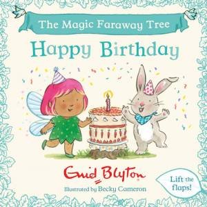 The Magic Faraway Tree: Happy Birthday by Enid Blyton & Becky Cameron