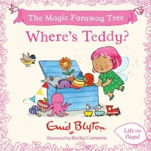 The Magic Faraway Tree: Where's Teddy? by Enid Blyton & Becky Cameron