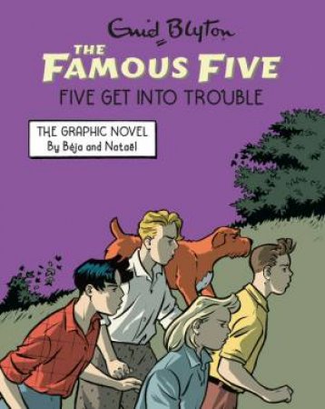 Famous Five Graphic Novel: Five Get Into Trouble by Enid Blyton