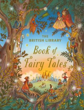 The British Library Book of Fairy Tales by The British Library & Freya Hartas