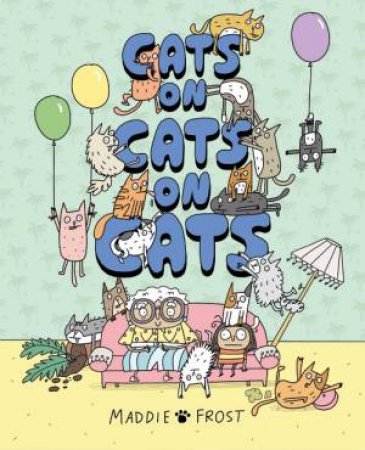 Cats on Cats on Cats by Maddie Frost