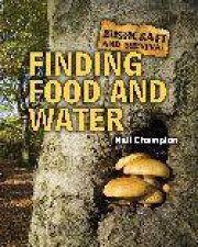 Bushcraft And Survival Finding Food And Water