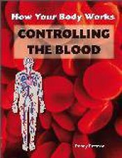 How The Body Works Controlling The Blood