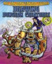 You Can Draw Fantasy Figures Drawing Dungeon Creatures