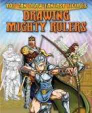 You Can Draw Fantasy Figures Drawing Mighty Rulers