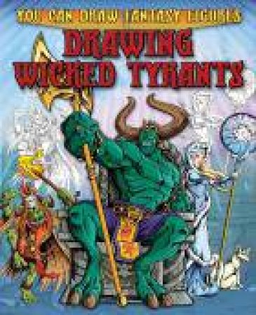 You Can Draw Fantasy Figures Drawing Wicked Tyrants by Steve Sims