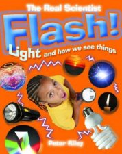 Real Scientist Flash LightAnd How We See Things