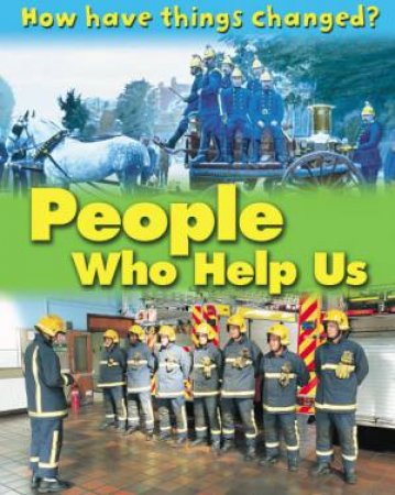 How Have Things Changed? People Who Help Us by James Nixon
