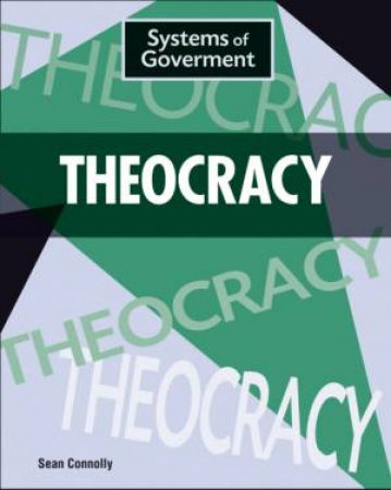 Systems of Government: Theocracy by Sean Connolly