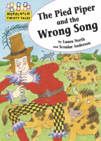 The Pied Piper and the Wrong Song by Laura North