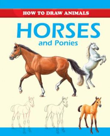 How to draw : Horses and Ponies by Peter Gray
