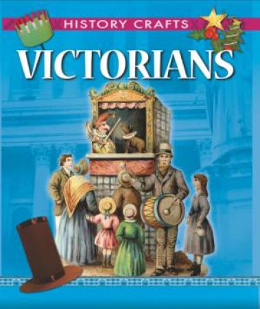 History Crafts: Victorians by Fiona MacDonald & Sue Nicholson